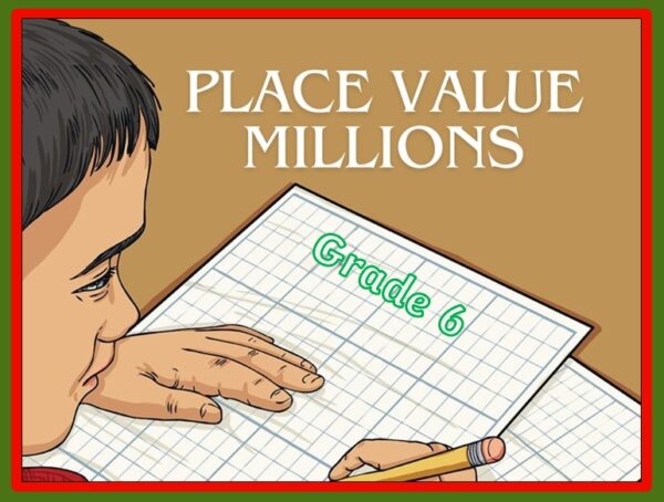 Grade 6 Place Value Millions Game